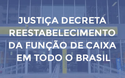 Justiça decreta reestabelecimento da função de caixa em todo o Brasil