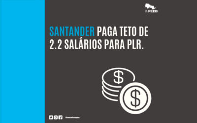 Santander paga teto de 2.2 salários para PLR