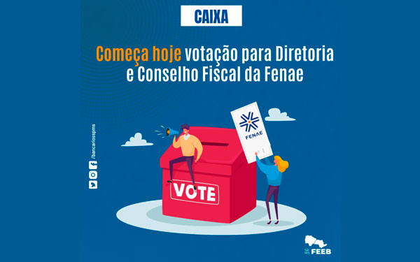 Fenae inicia votação para Diretoria e Conselho Fiscal