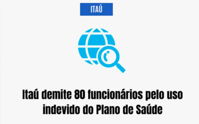 Itaú: Uso indevido do plano de saúde leva a demissões