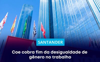 Santander: COE cobra do banco igualdade de oportunidades entre homens e mulheres