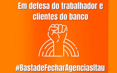 Dia de luta contra a política de fechamento de agências do Itaú