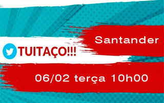 Hoje 10h Tuitaço do Santander.