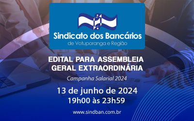 CAMPANHA SALARIAL 2024 – EDITAL ASSEMBLEIA GERAL EXTRAORDINÁRIA